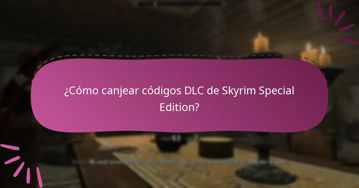 ¿Qué versión de Skyrim Special Edition se requiere para el DLC?