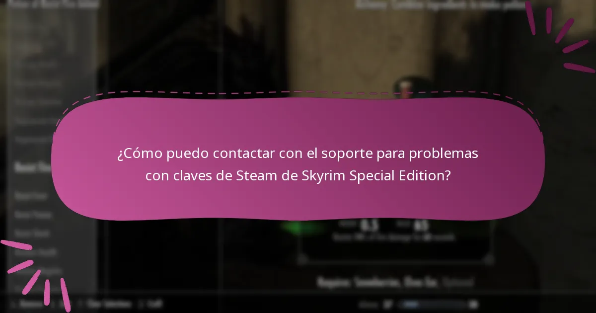 ¿Cómo puedo contactar con el soporte para problemas con claves de Steam de Skyrim Special Edition?