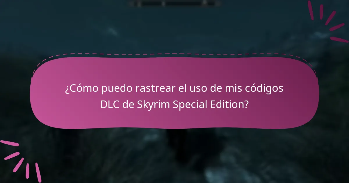 ¿Cómo puedo gestionar mis códigos DLC de Skyrim Special Edition de manera efectiva?