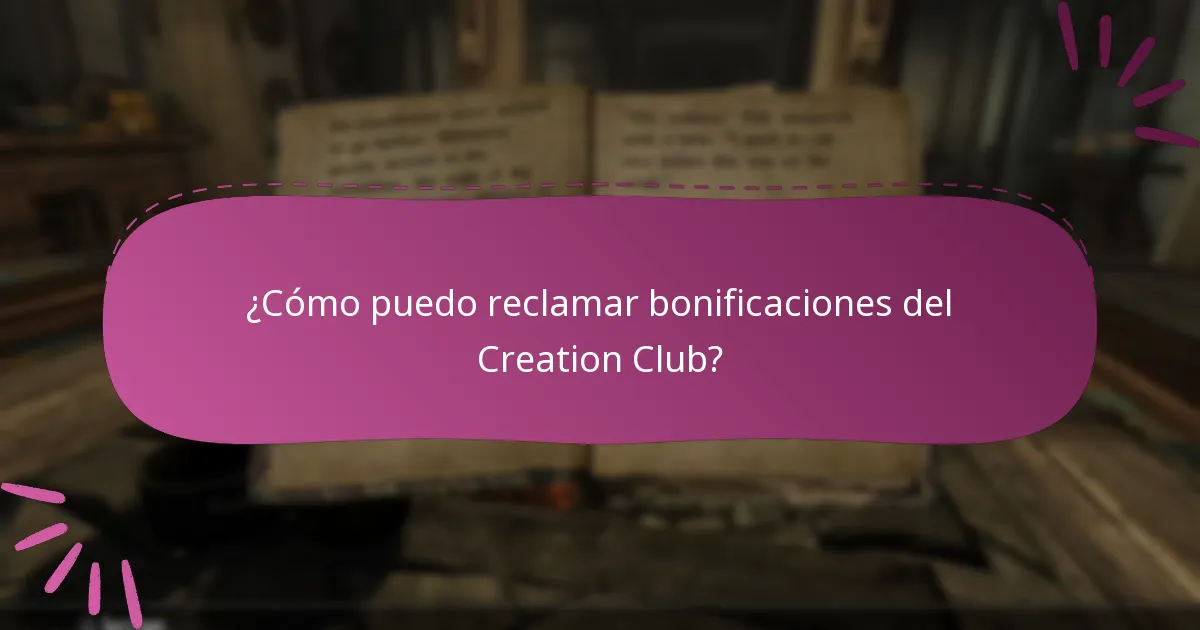 ¿Cómo puedo reclamar bonificaciones del Creation Club?