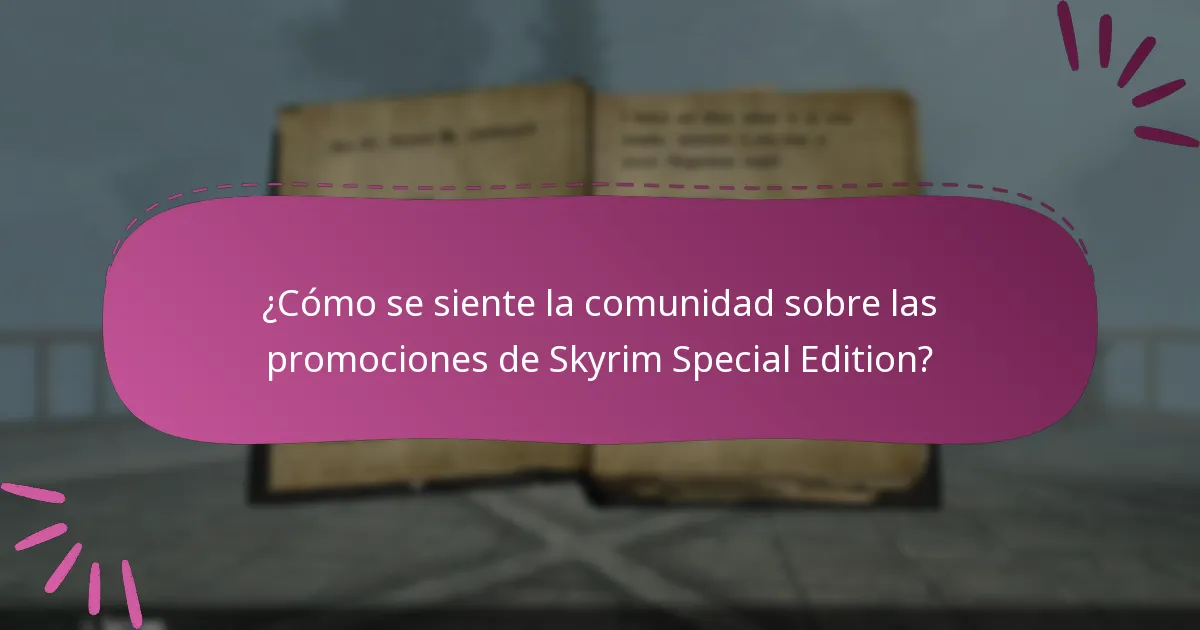 ¿Cómo se siente la comunidad sobre las promociones de Skyrim Special Edition?