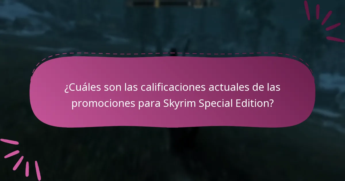 ¿Cuáles son las calificaciones actuales de las promociones para Skyrim Special Edition?