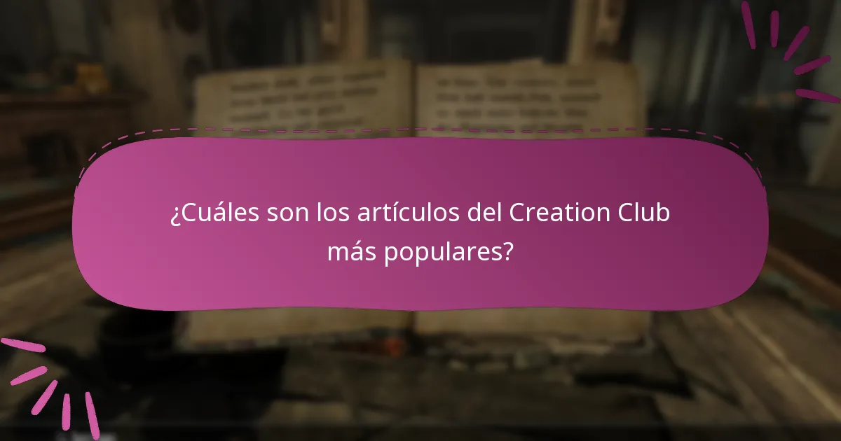 ¿Cuáles son los artículos del Creation Club más populares?