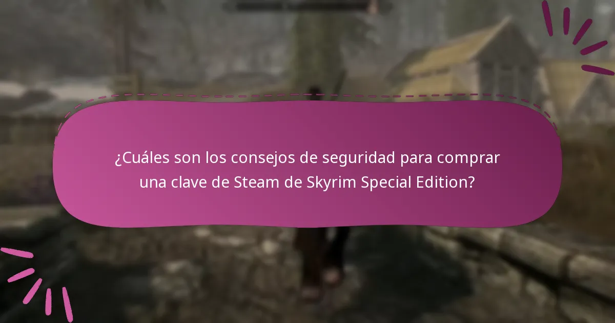 ¿Dónde puedo comprar de forma segura una clave de Steam de Skyrim Special Edition?