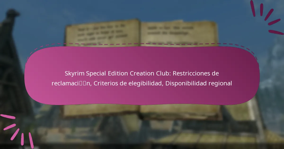 Skyrim Special Edition Creation Club: Restricciones de reclamación, Criterios de elegibilidad, Disponibilidad regional