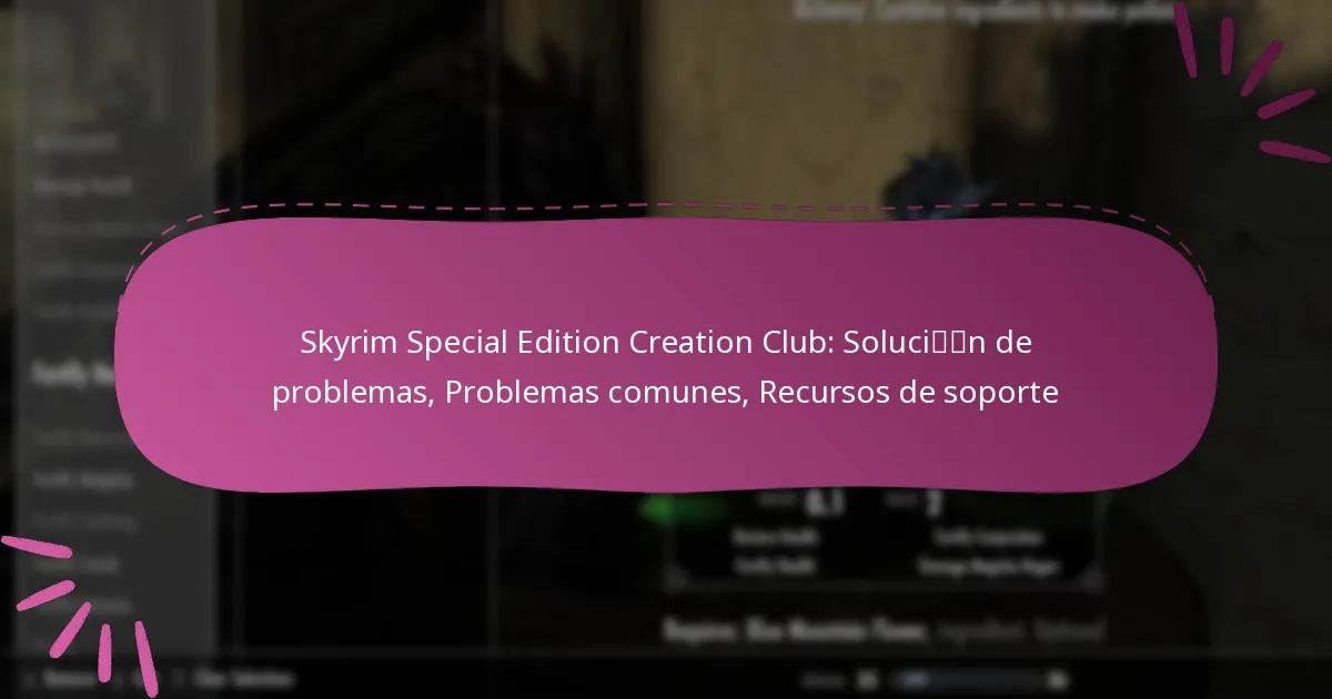 Skyrim Special Edition Creation Club: Solución de problemas, Problemas comunes, Recursos de soporte