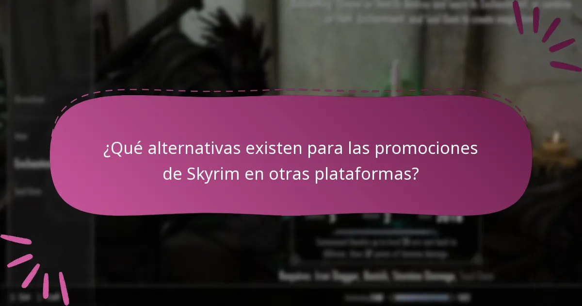 ¿Qué alternativas existen para las promociones de Skyrim en otras plataformas?